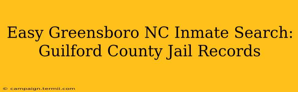 Easy Greensboro NC Inmate Search: Guilford County Jail Records