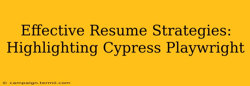 Effective Resume Strategies:  Highlighting Cypress Playwright