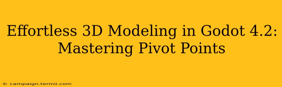 Effortless 3D Modeling in Godot 4.2: Mastering Pivot Points