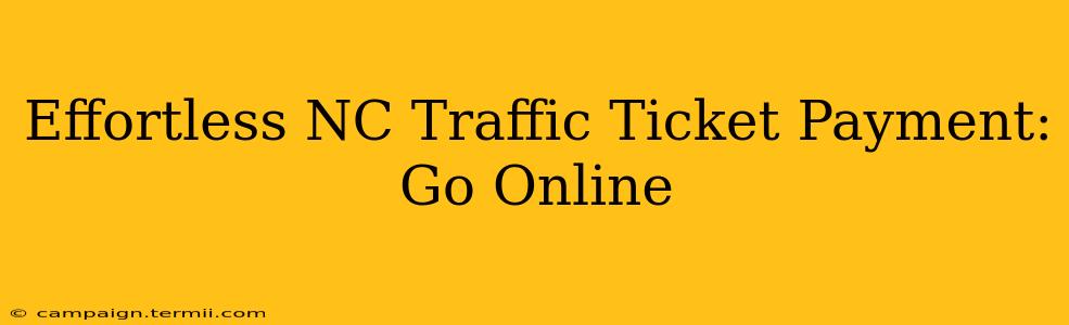 Effortless NC Traffic Ticket Payment: Go Online