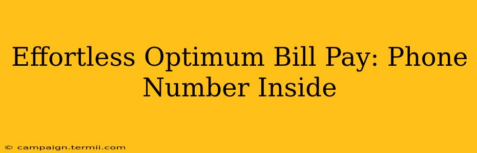 Effortless Optimum Bill Pay: Phone Number Inside