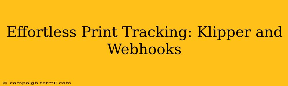 Effortless Print Tracking: Klipper and Webhooks