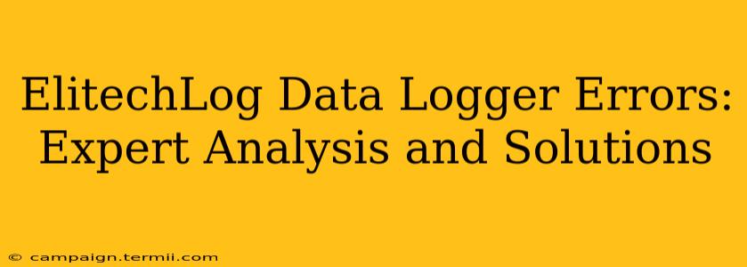 ElitechLog Data Logger Errors: Expert Analysis and Solutions