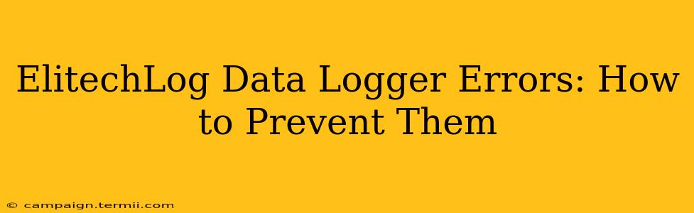 ElitechLog Data Logger Errors: How to Prevent Them