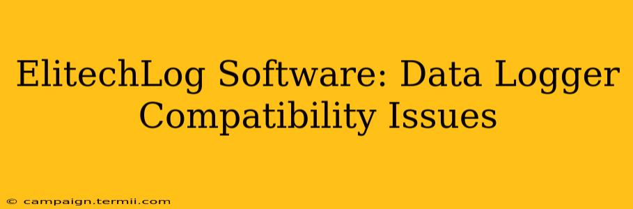 ElitechLog Software: Data Logger Compatibility Issues