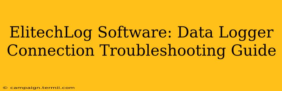 ElitechLog Software: Data Logger Connection Troubleshooting Guide