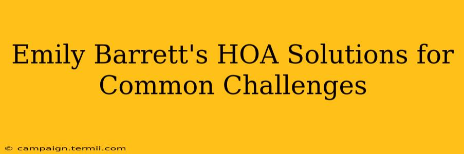 Emily Barrett's HOA Solutions for Common Challenges