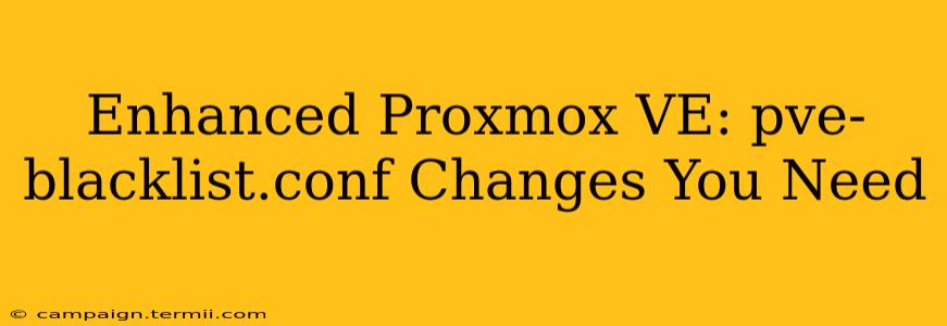 Enhanced Proxmox VE: pve-blacklist.conf Changes You Need