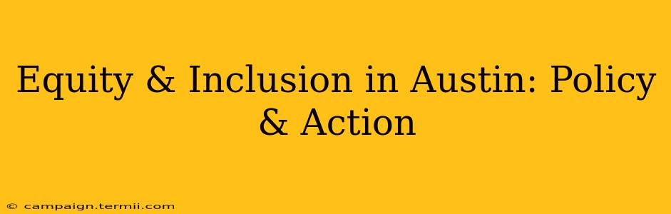 Equity & Inclusion in Austin: Policy & Action