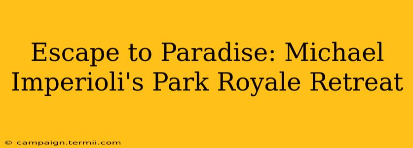 Escape to Paradise: Michael Imperioli's Park Royale Retreat