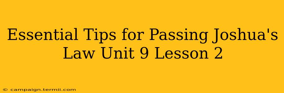 Essential Tips for Passing Joshua's Law Unit 9 Lesson 2