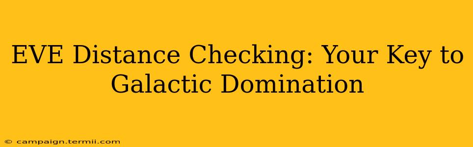 EVE Distance Checking: Your Key to Galactic Domination