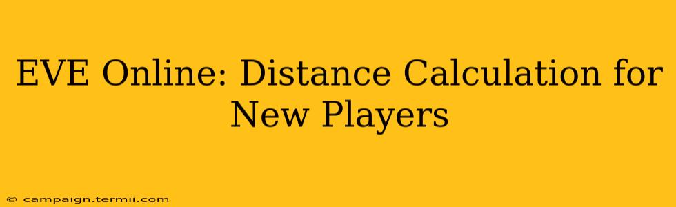 EVE Online: Distance Calculation for New Players