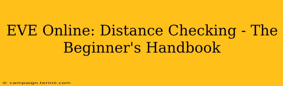 EVE Online: Distance Checking - The Beginner's Handbook