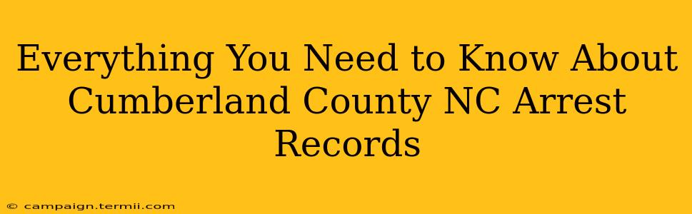 Everything You Need to Know About Cumberland County NC Arrest Records