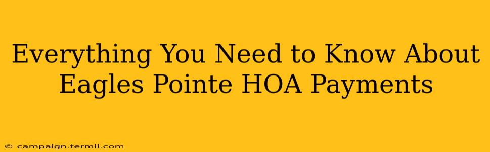 Everything You Need to Know About Eagles Pointe HOA Payments