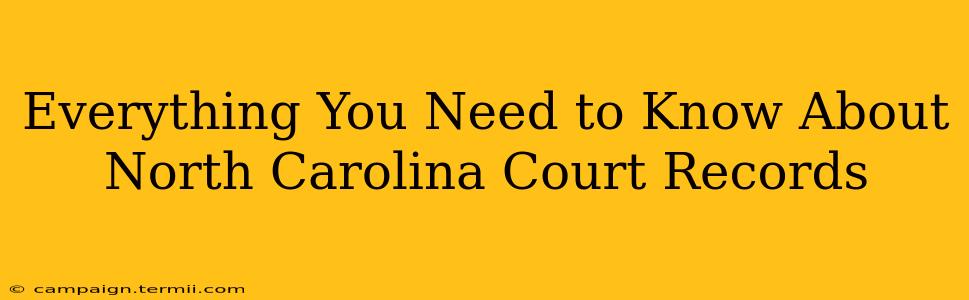 Everything You Need to Know About North Carolina Court Records