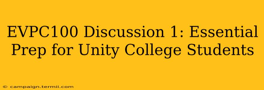 EVPC100 Discussion 1: Essential Prep for Unity College Students