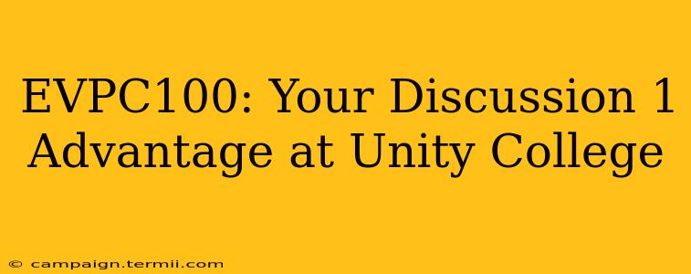 EVPC100: Your Discussion 1 Advantage at Unity College