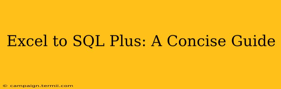 Excel to SQL Plus: A Concise Guide