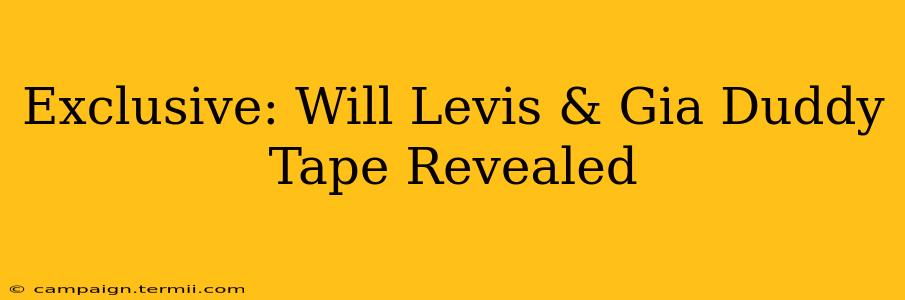 Exclusive: Will Levis & Gia Duddy Tape Revealed