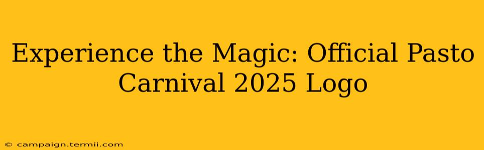 Experience the Magic: Official Pasto Carnival 2025 Logo