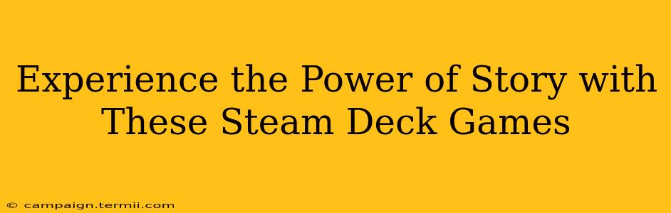 Experience the Power of Story with These Steam Deck Games