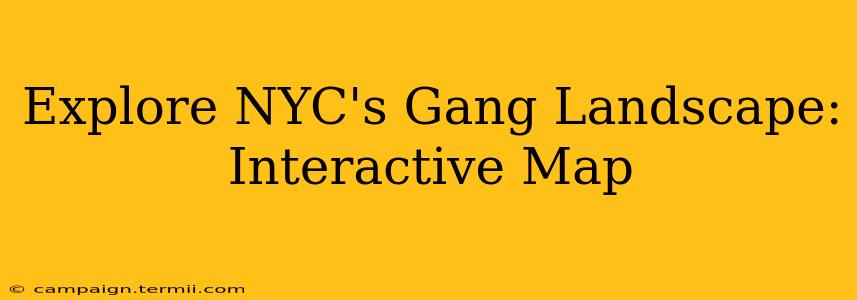 Explore NYC's Gang Landscape: Interactive Map