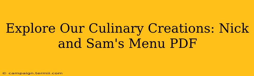 Explore Our Culinary Creations: Nick and Sam's Menu PDF