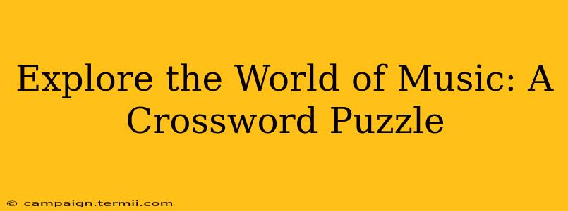 Explore the World of Music: A Crossword Puzzle