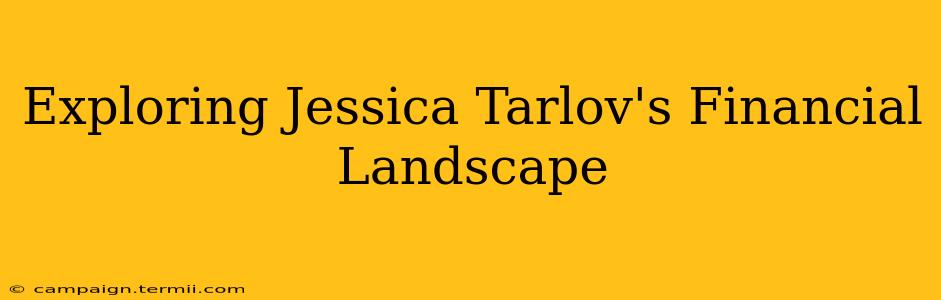 Exploring Jessica Tarlov's Financial Landscape