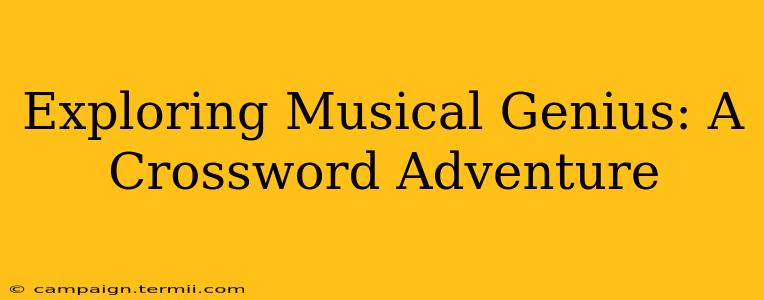 Exploring Musical Genius: A Crossword Adventure