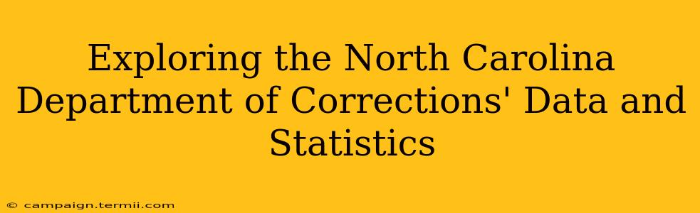 Exploring the North Carolina Department of Corrections' Data and Statistics