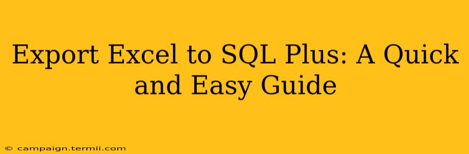 Export Excel to SQL Plus: A Quick and Easy Guide