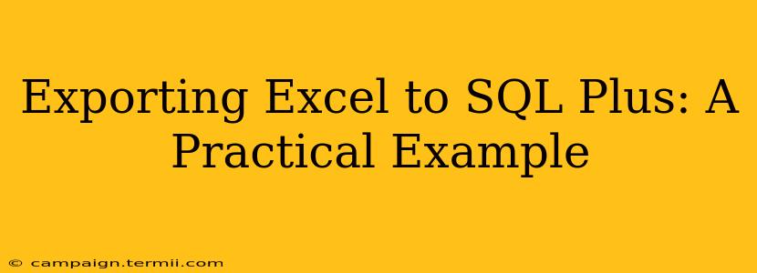 Exporting Excel to SQL Plus: A Practical Example