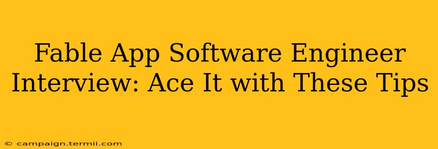 Fable App Software Engineer Interview: Ace It with These Tips