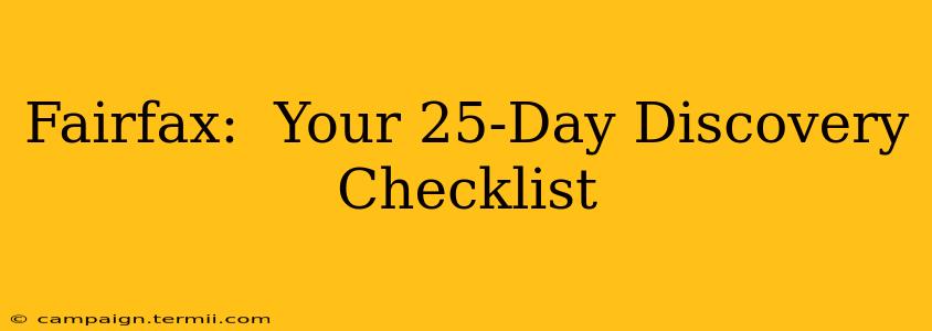 Fairfax:  Your 25-Day Discovery Checklist