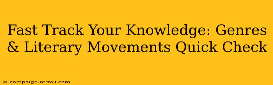 Fast Track Your Knowledge: Genres & Literary Movements Quick Check