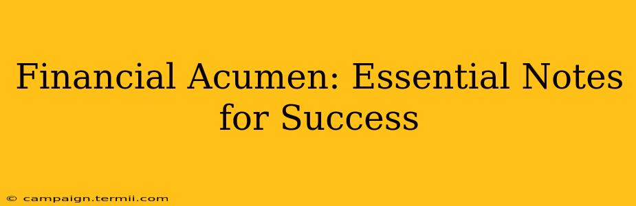 Financial Acumen: Essential Notes for Success