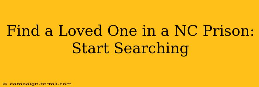 Find a Loved One in a NC Prison: Start Searching