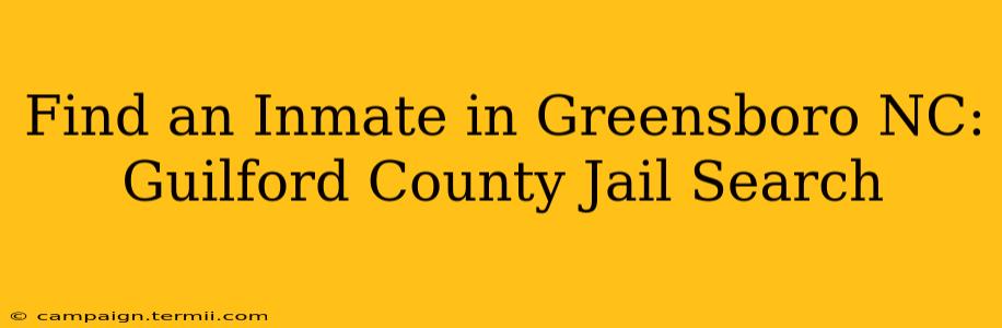 Find an Inmate in Greensboro NC: Guilford County Jail Search