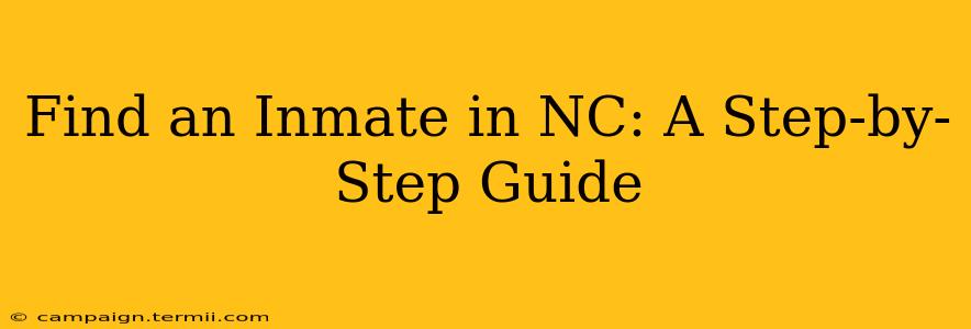 Find an Inmate in NC: A Step-by-Step Guide