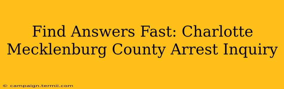 Find Answers Fast: Charlotte Mecklenburg County Arrest Inquiry