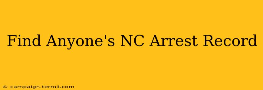 Find Anyone's NC Arrest Record