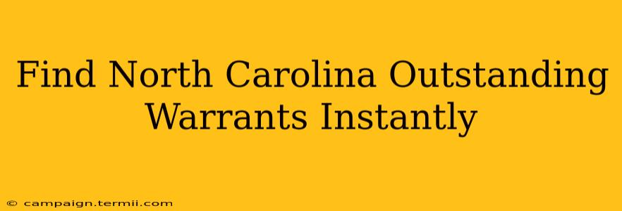 Find North Carolina Outstanding Warrants Instantly