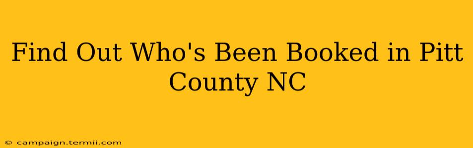 Find Out Who's Been Booked in Pitt County NC