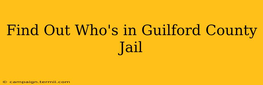 Find Out Who's in Guilford County Jail