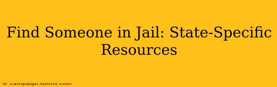 Find Someone in Jail: State-Specific Resources