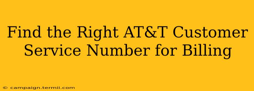 Find the Right AT&T Customer Service Number for Billing