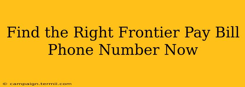 Find the Right Frontier Pay Bill Phone Number Now